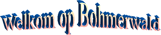 Welkom op Bohmerwald